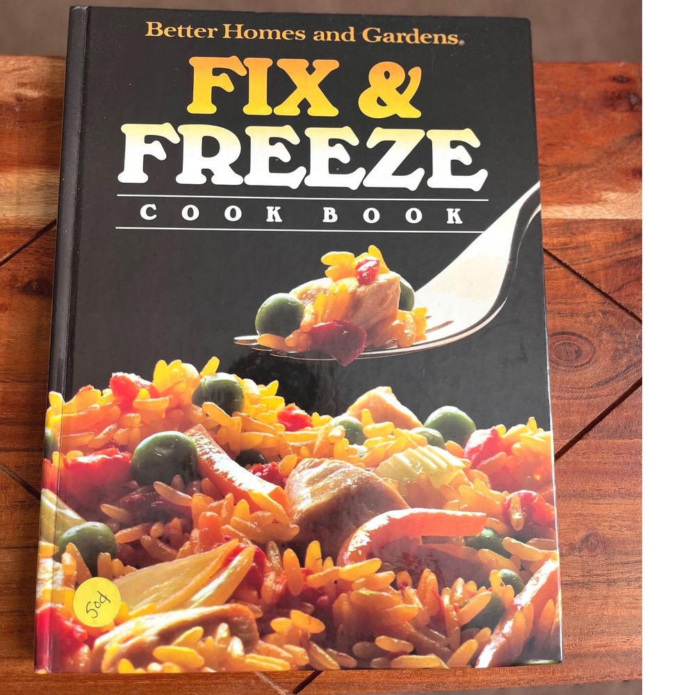 Better Homes and Gardens Fix & Freeze Cook Book 1986 First Edition Hardcover